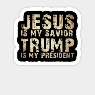 Jesus Is My Savior Trump Is My President Sticker